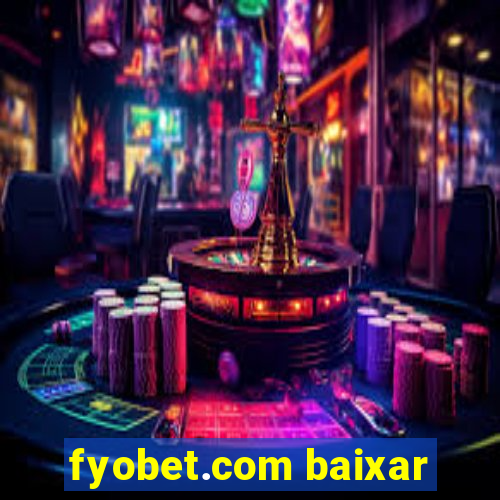 fyobet.com baixar